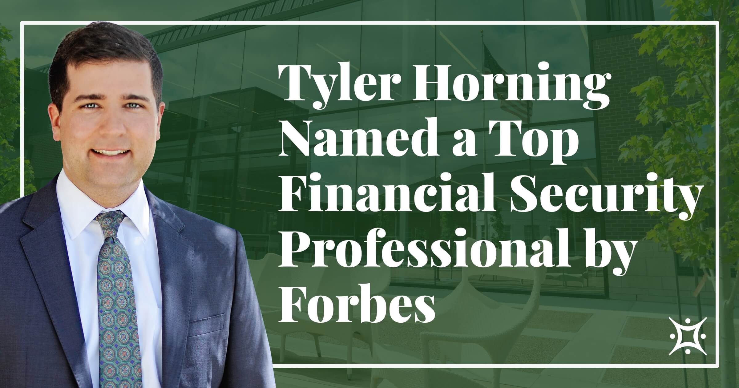 Tyler Horning Named a Top Financial Security Professional by Forbes